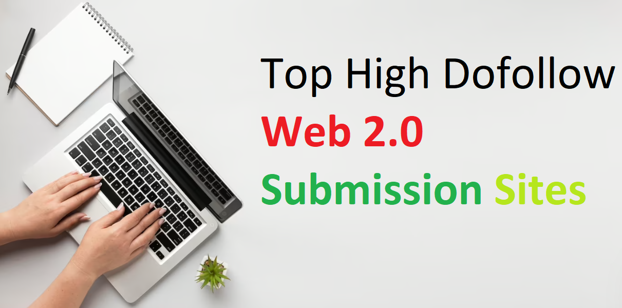 Top High Dofollow Web 2.0 Submission Sites List