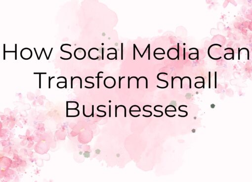 How Social Media Can Transform Small Businesses?