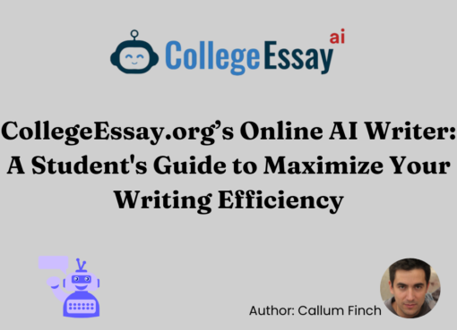 CollegeEssay.org’s Online AI Writer: A Student's Guide to Maximize Your Writing Efficiency