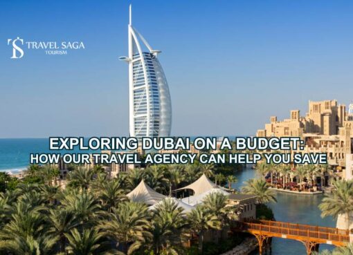 Exploring Dubai on a Budget_ How Our Travel Agency Can Help You Save