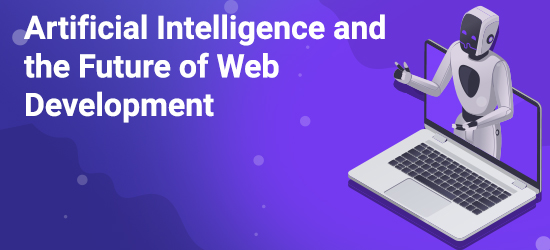 Artificial Intelligence and the Future of Web Development