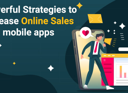 Powerful Strategies to Increase Online Sales with mobile apps