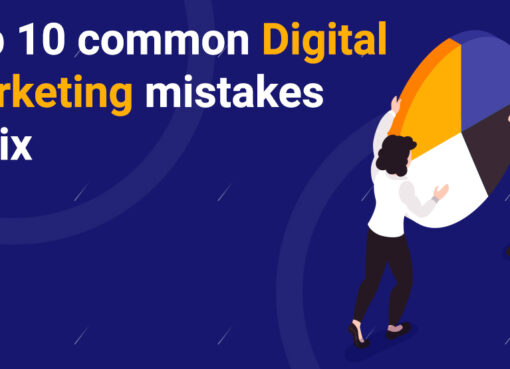 Top 10 common digital marketing mistakes to fix