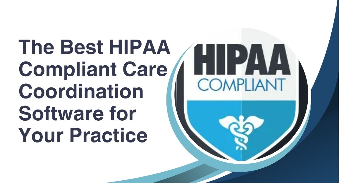 HIPAA Compliant care coordination software