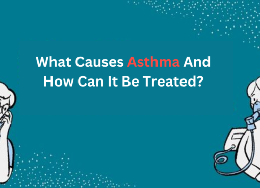 What Causes Asthma And How Can It Be Treated