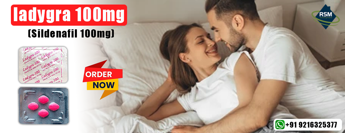 Proven Medication to Fix Female Sexual Dysfunction With Ladygra 100mg