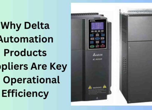 Why Delta Automation Products Suppliers Are Key to Operational Efficiency