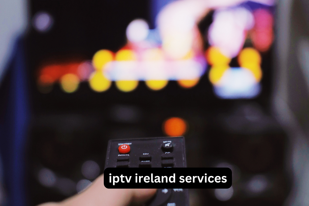 IPTV Ireland Services: The Ultimate Guide