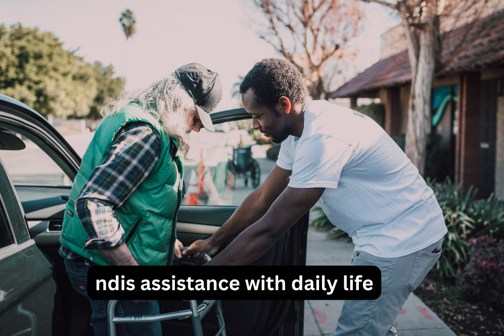 Comprehensive Guide to NDIS Assistance with Daily Life