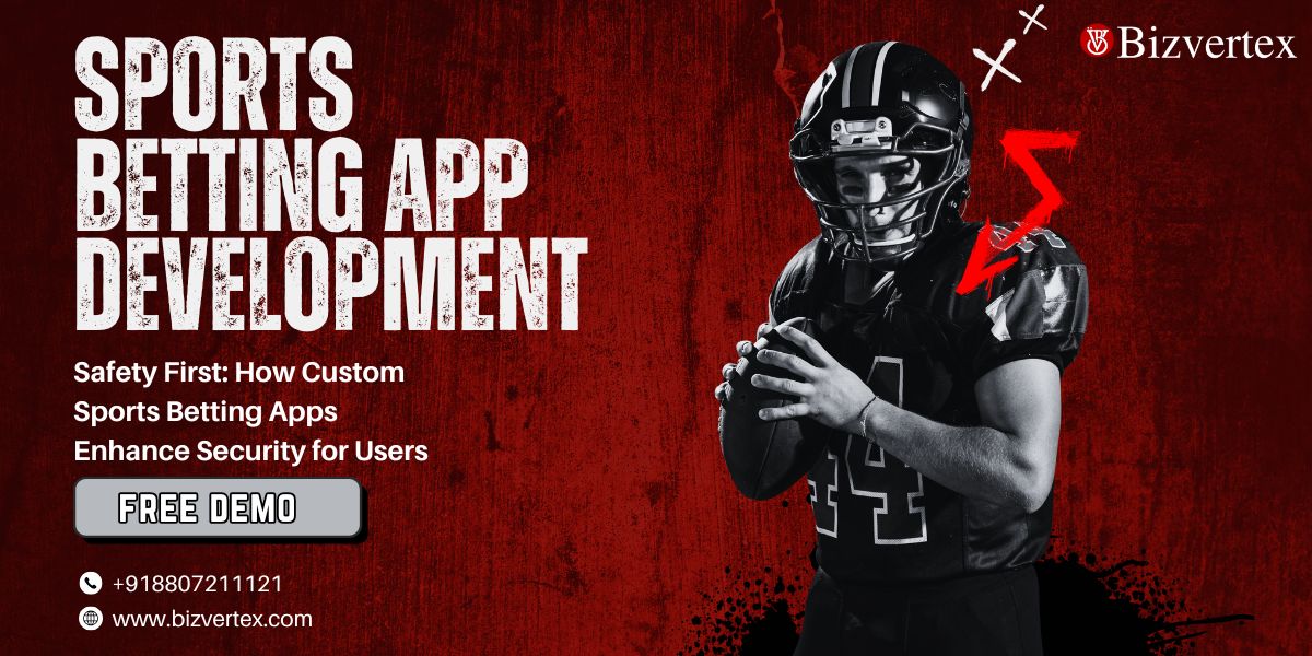 Safety First: How Custom Sports Betting Apps Enhance Security for Users