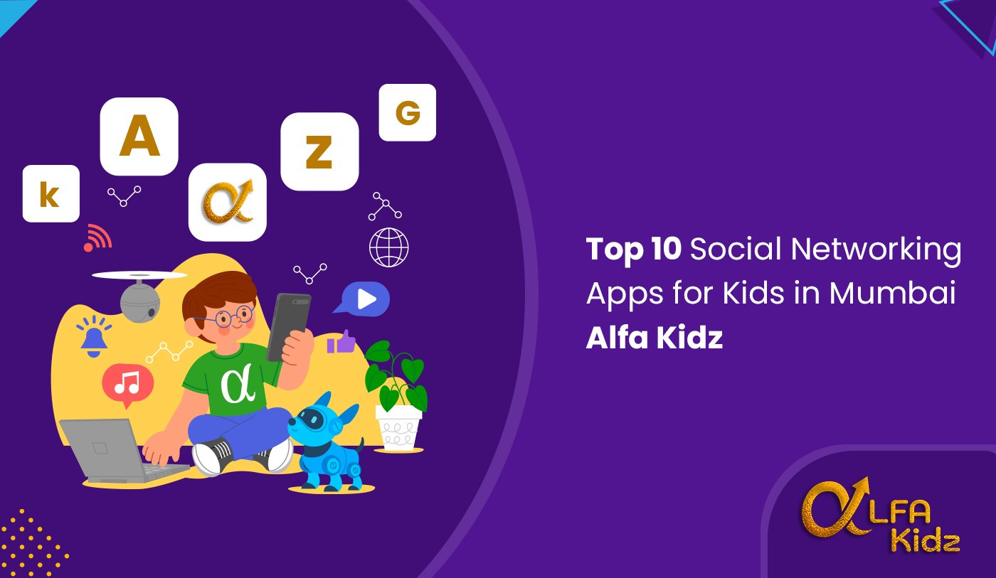 top-10-social-networking-apps for-kids-in-mumbai-alfa-kidz