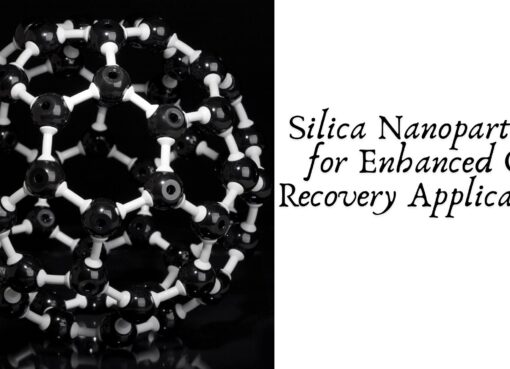 Silica Nanoparticles for Enhanced Oil Recovery Applications