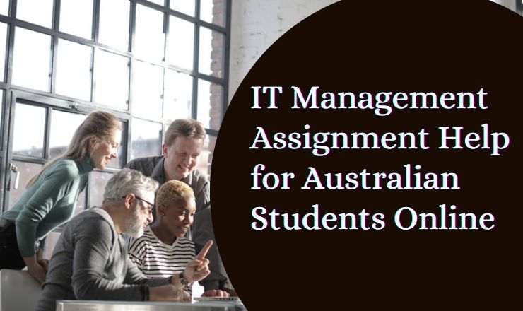 IT Management Assignment Help for Australian Students Online