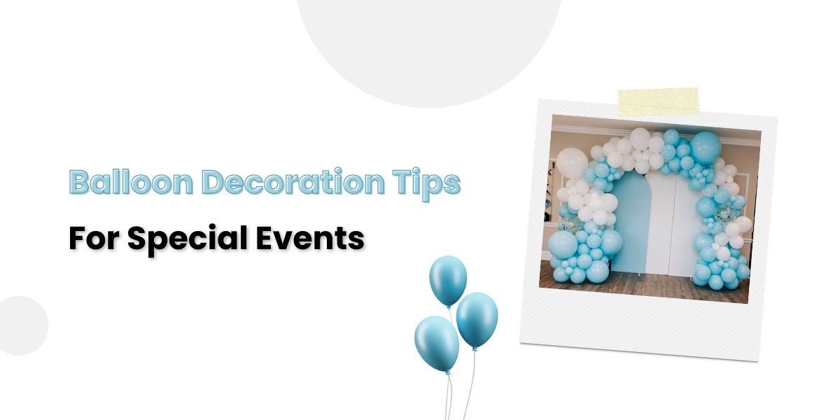 Balloon Decoration tips by Ace Celebrations