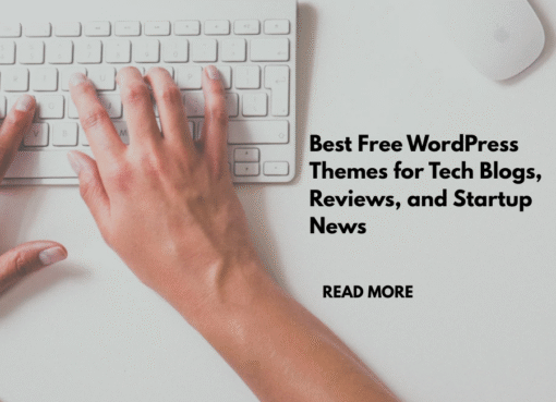 Best Free WordPress Themes for Tech Blogs, Reviews, and Startup News
