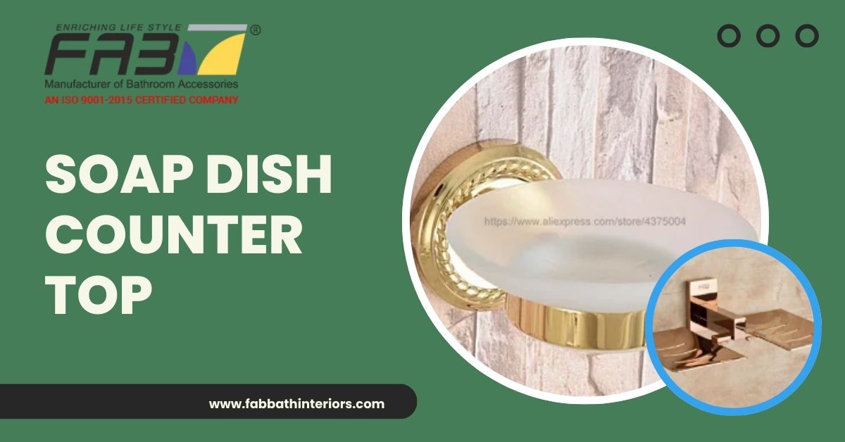 Soap dish counter top