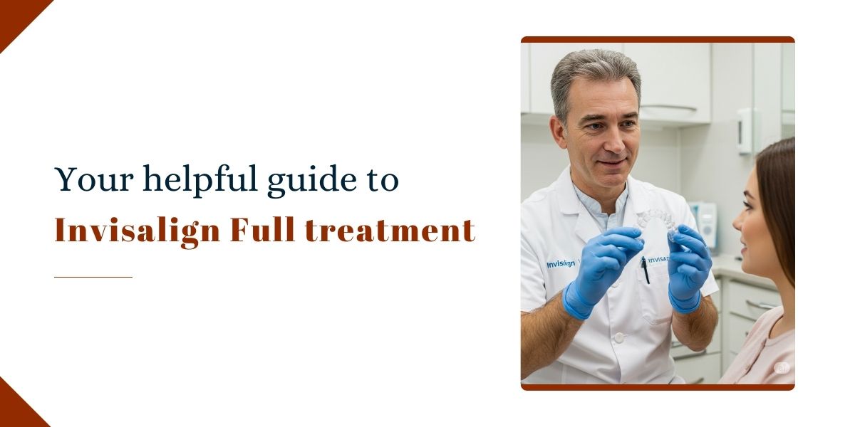 Guide to Invisalign full treatment by Bayswater Dental Clinic