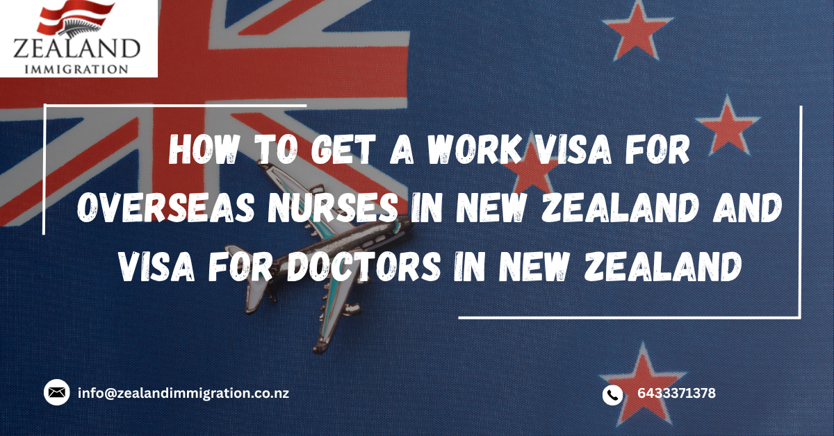 New Zealand flag background with a miniature airplane and the text "How to Get a Work Visa for Overseas Nurses in New Zealand and Visa for Doctors in New Zealand" by Zealand Immigration.