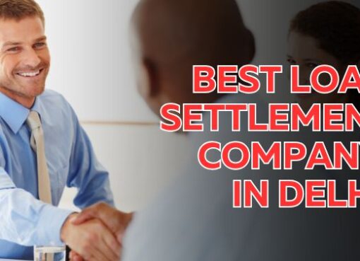Best Loan Settlement Company In Delhi