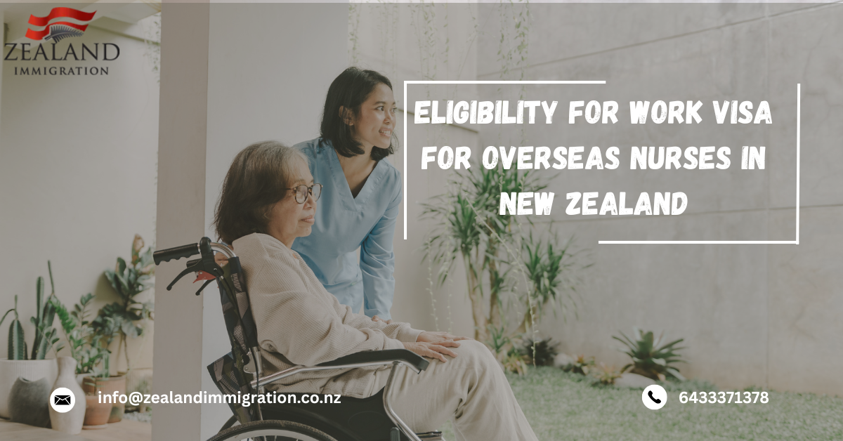 Eligibility for Work Visa for Overseas Nurses in New Zealand