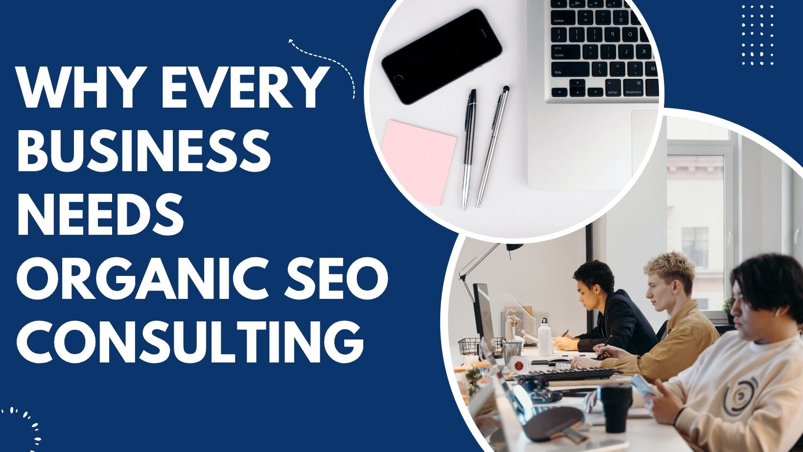 Why Every Business Needs Organic SEO Consulting
