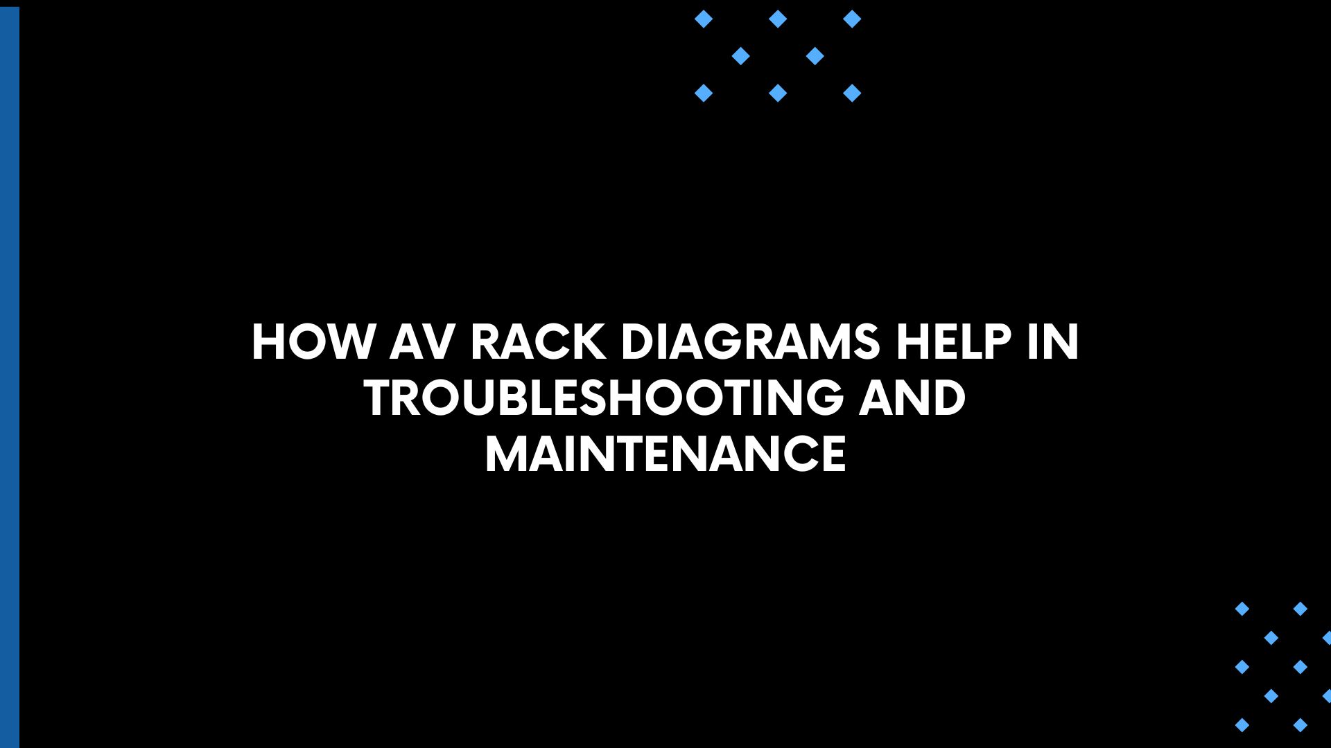 How AV Rack Diagrams Help in Troubleshooting and Maintenance