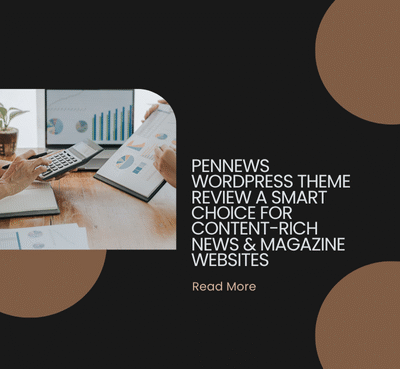 PenNews WordPress Theme Review A Smart Choice for Content-Rich News & Magazine Websites