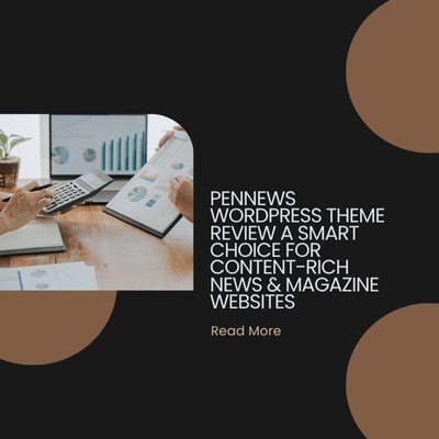 PenNews WordPress Theme Review A Smart Choice for Content-Rich News & Magazine Websites