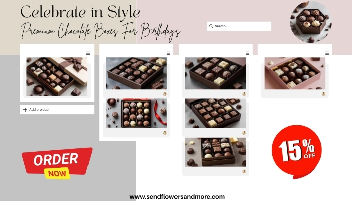 Celebrate in Style Premium Chocolate Boxes for Birthdays guest post