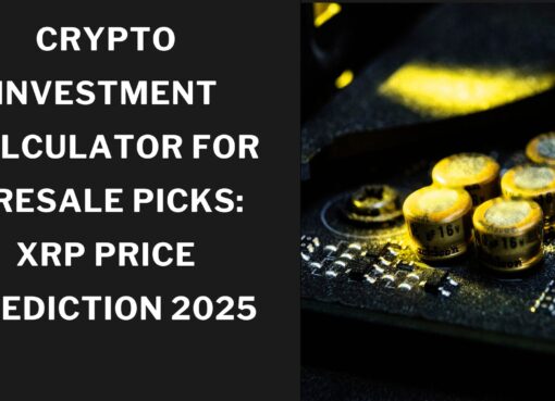 Crypto Investment Calculator for Presale Picks: XRP Price Prediction 2025