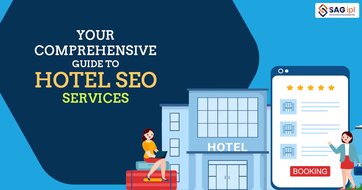 Your Comprehensive Guide to Hotel SEO Services