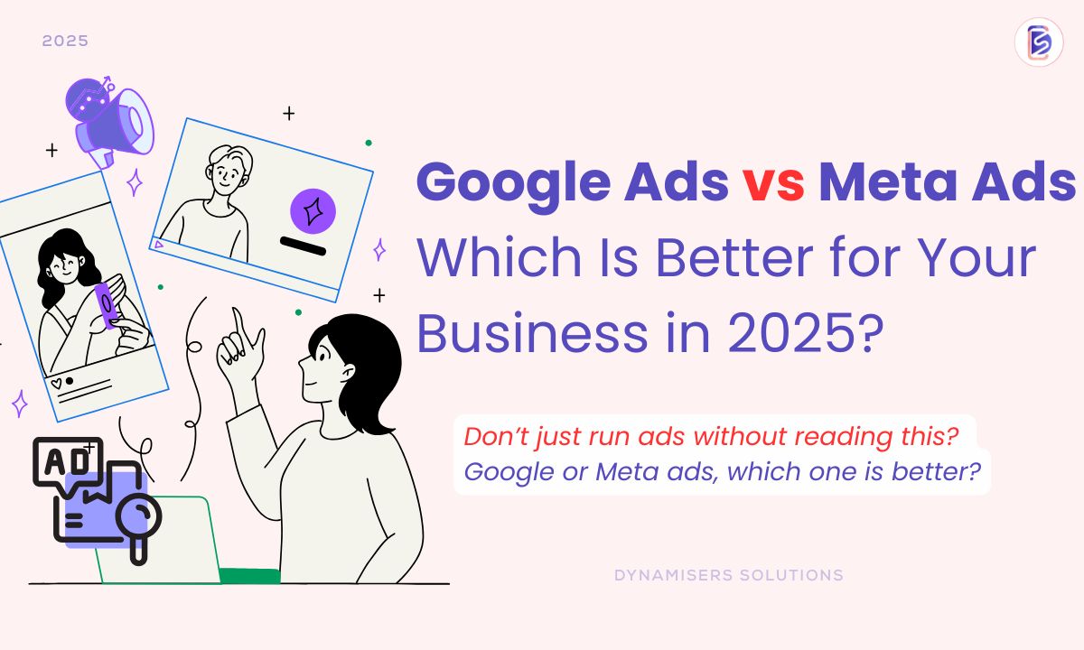 Google Ads vs Meta Ads: Which Is Better for Your Business in 2025?