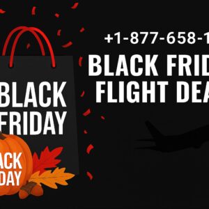 +1-877-658-1183 - Black Friday Flight Deals FlyoGarage