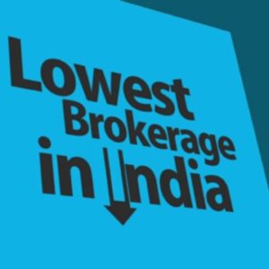 Lowest brokerage charges in India