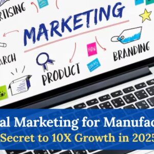 Digital Marketing for Manufacturers