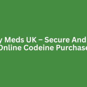 Daily Meds UK – Secure And Fast Online Codeine Purchase
