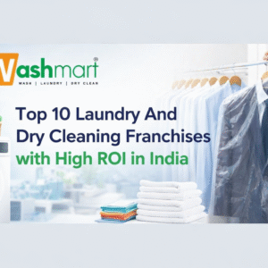 Top 10 Laundry And Dry Cleaning Franchises with High ROI in India